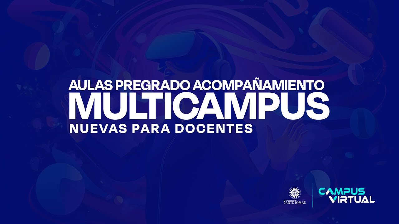 Video Creación de Aulas Nuevas de Pregrado y Posgrado Acompañamiento Multicampus (Para Docentes)