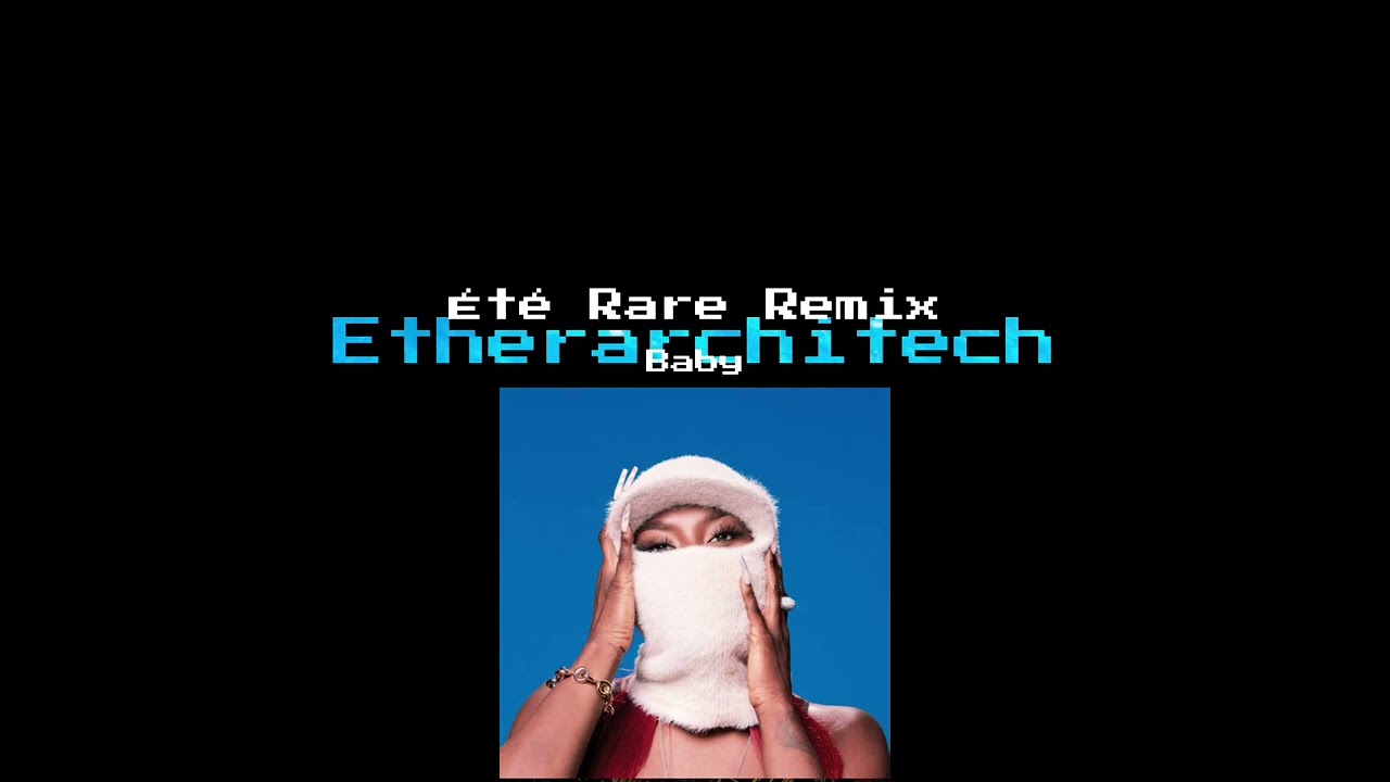 BABY (ÉTÉ RARE REMIX)