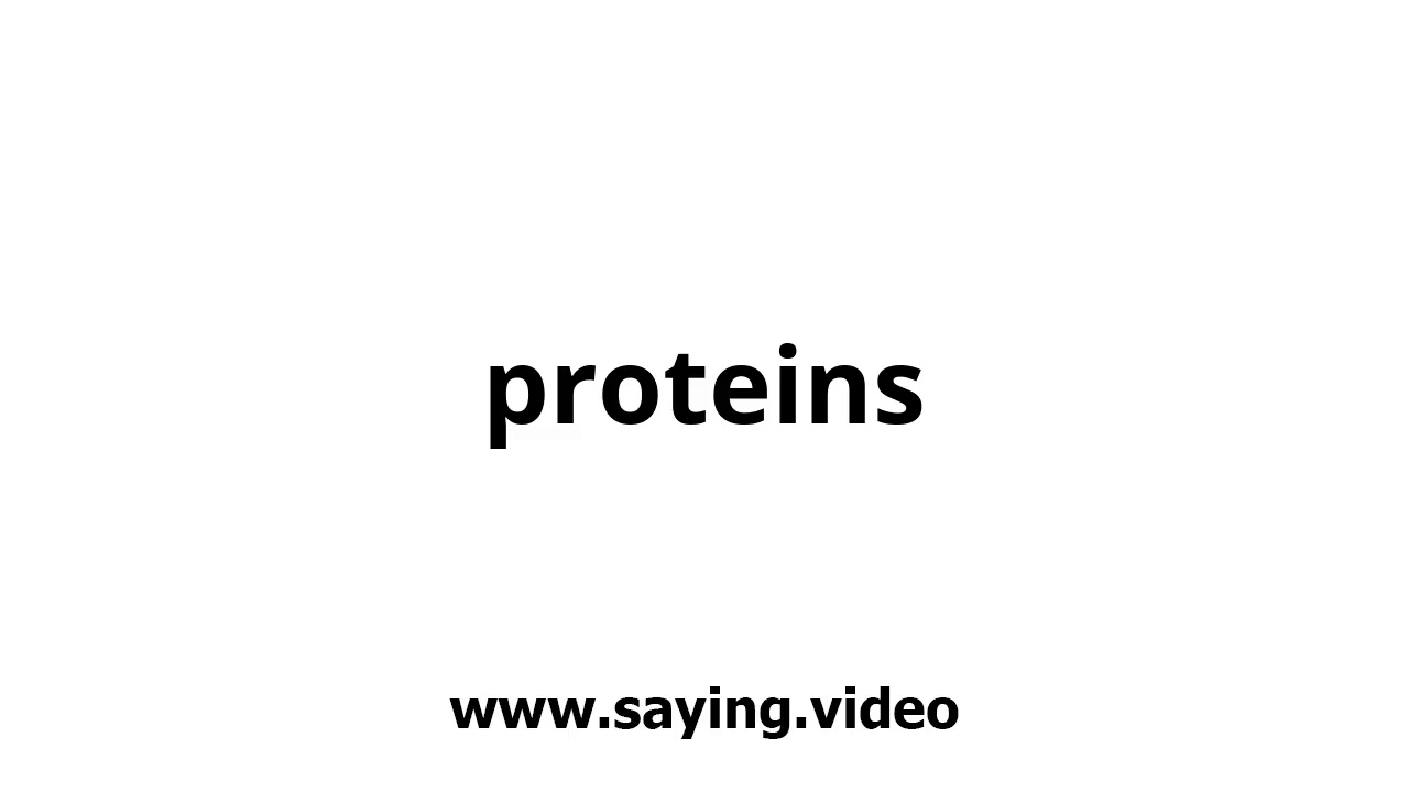 How to say proteins in English