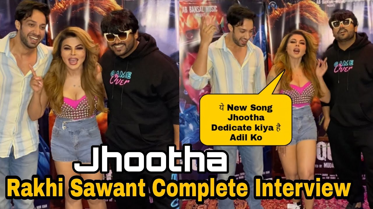 This Jhootha Song Dedicated to Adil Khan || Rakhi Sawant complete Interview || Song Launch