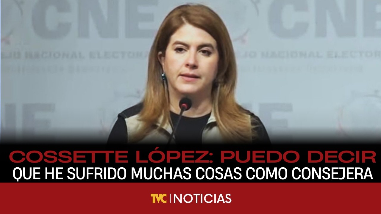 Espero que haya justicia, puedo decir que he sufrido muchas cosas como consejera : Cossette lópez