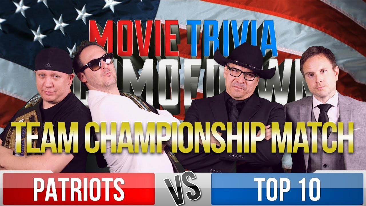 TOP 10 VS THE PATRIOTS II - Team Championship Match - Movie Trivia Schmoedown