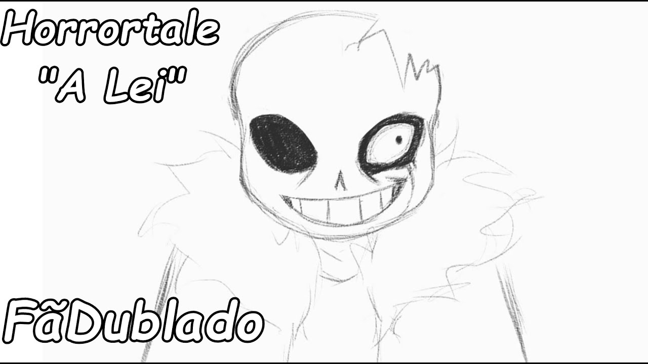 HorrorTale FãDublado - A Lei.