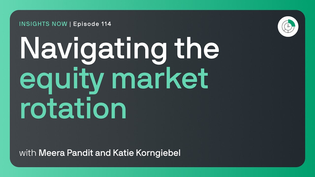 Navigating the equity market rotation