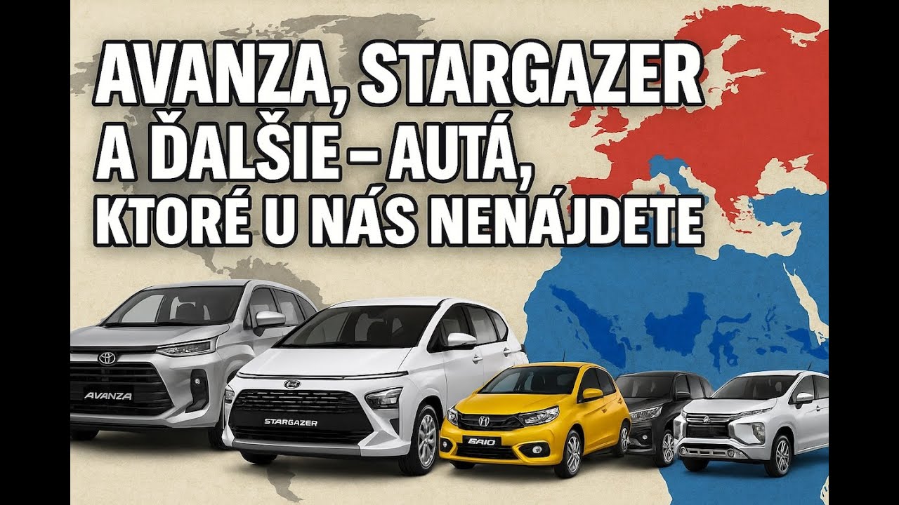 „Avanza, Stargazer a ďalšie – autá, ktoré u nás nenájdete“