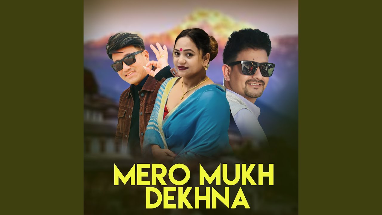 MERO MUKH DEKHNA