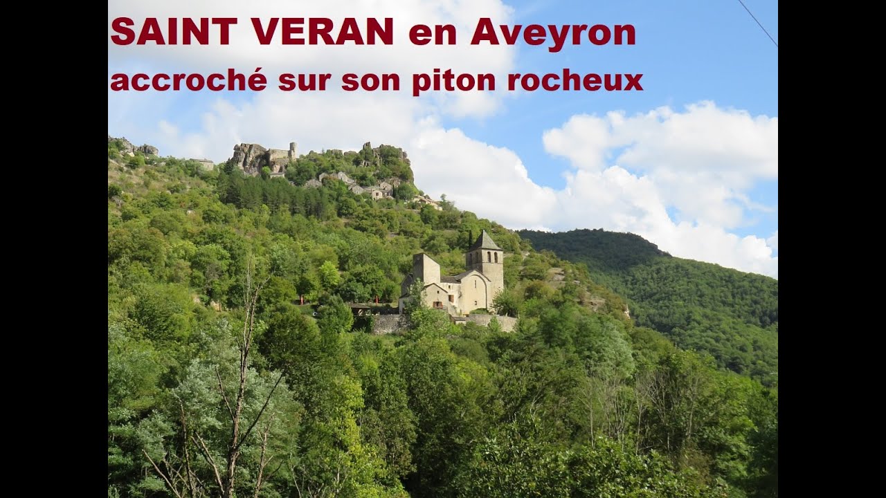 SAINT VERAN en Aveyron minuscule village accroché a son piton rocheux