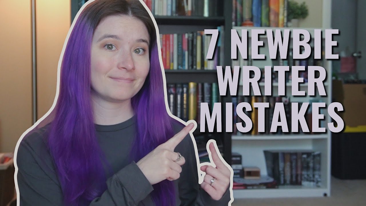 7 MISTAKES I Made as a Newbie Writer