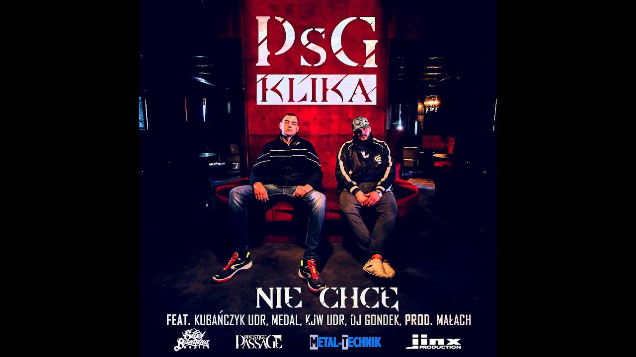 5. PsG Klika - Nie chcę feat. Kubańczyk UDR, Medal, KJW UDR, Dj Gondek prod. Małach