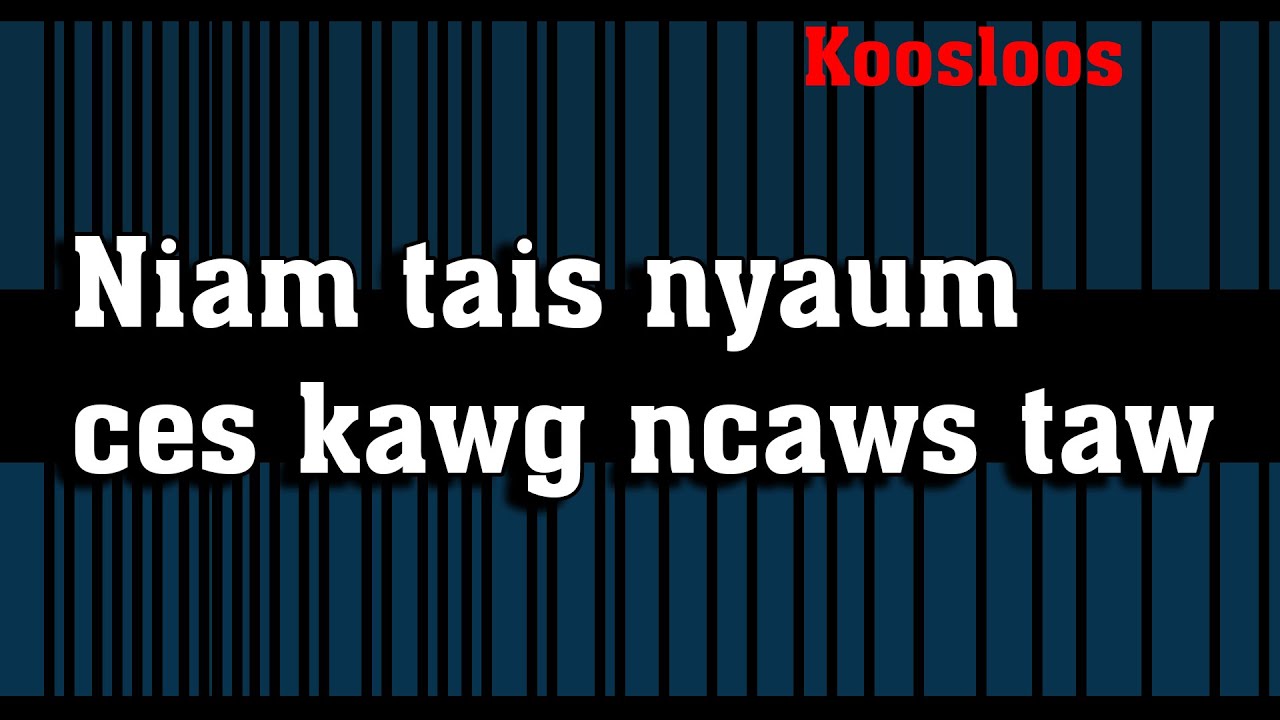 Niam tais nyaum ces kawg ncaws taw 8/13/2022