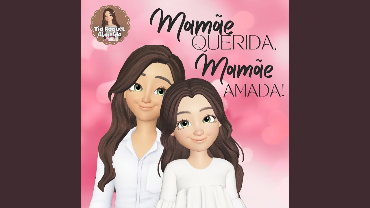 Mamãe Querida, Mamãe Amada!
