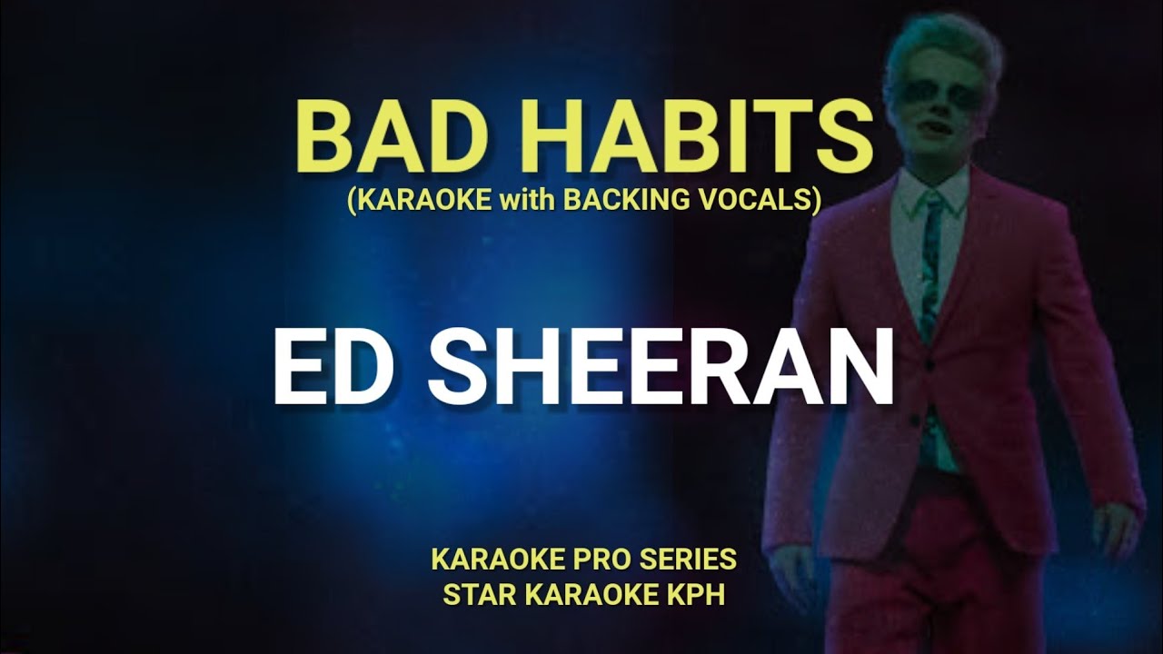 Ed Sheeran - Bad Habits ( KARAOKE with BACKING VOCALS )
