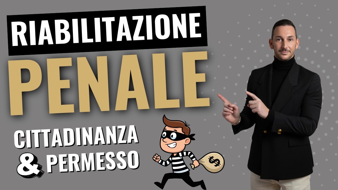 🔥 CITTADINANZA ITALIANA E PERMESSO DI SOGGIORNO: RIABILITAZIONE PENALE O ESTINZIONE DEL REATO?