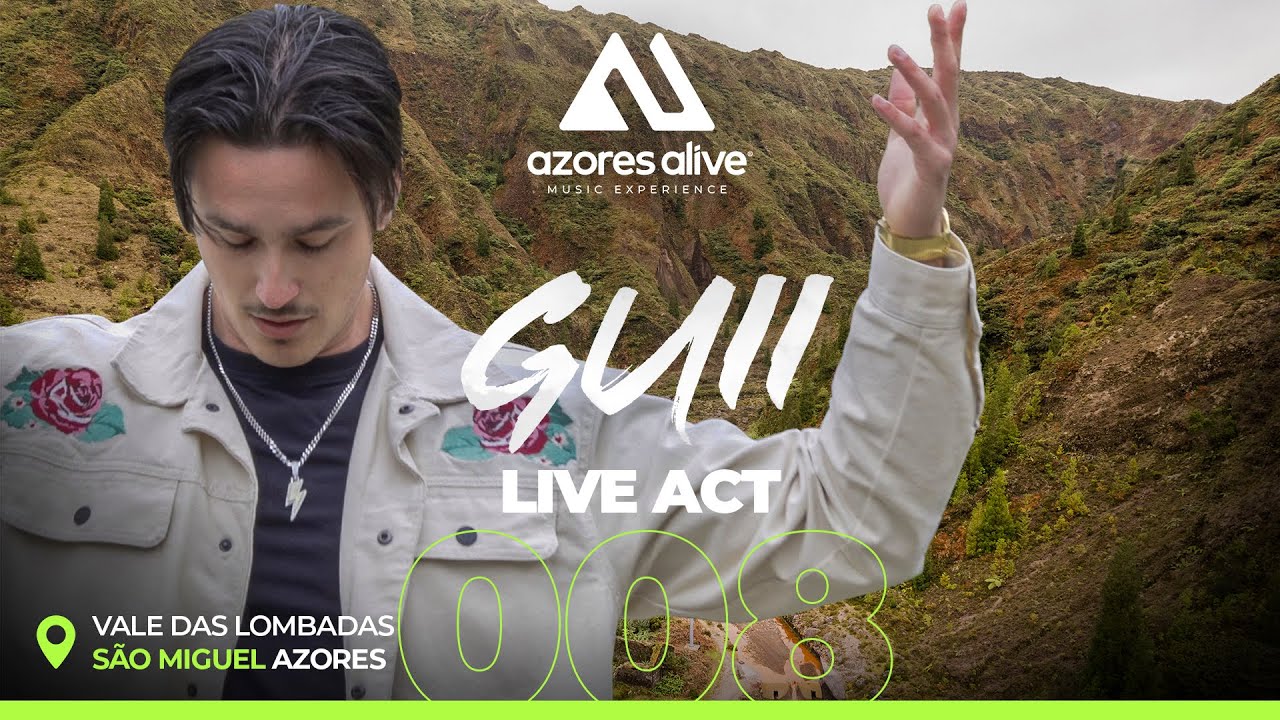 GUII @ Vale das Lombadas, São Miguel - Azores / AZORES ALIVE 008 LIVE ACT
