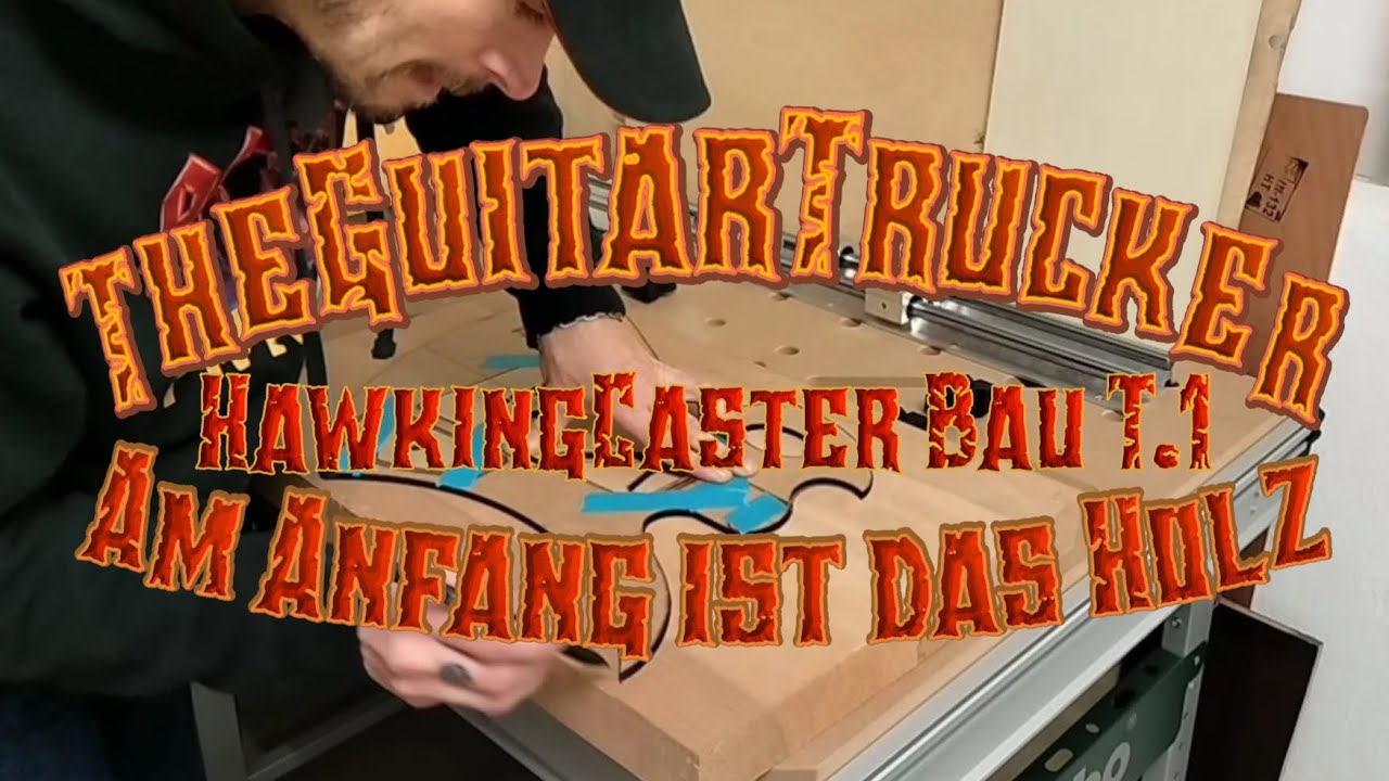 HawkingCaster Gitarrenbau P.1 oder am Anfang war das Holz...