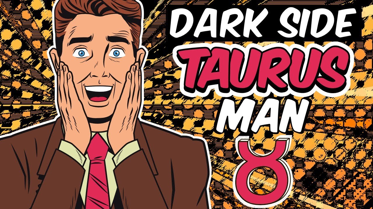 DARK Side of TAURUS Man