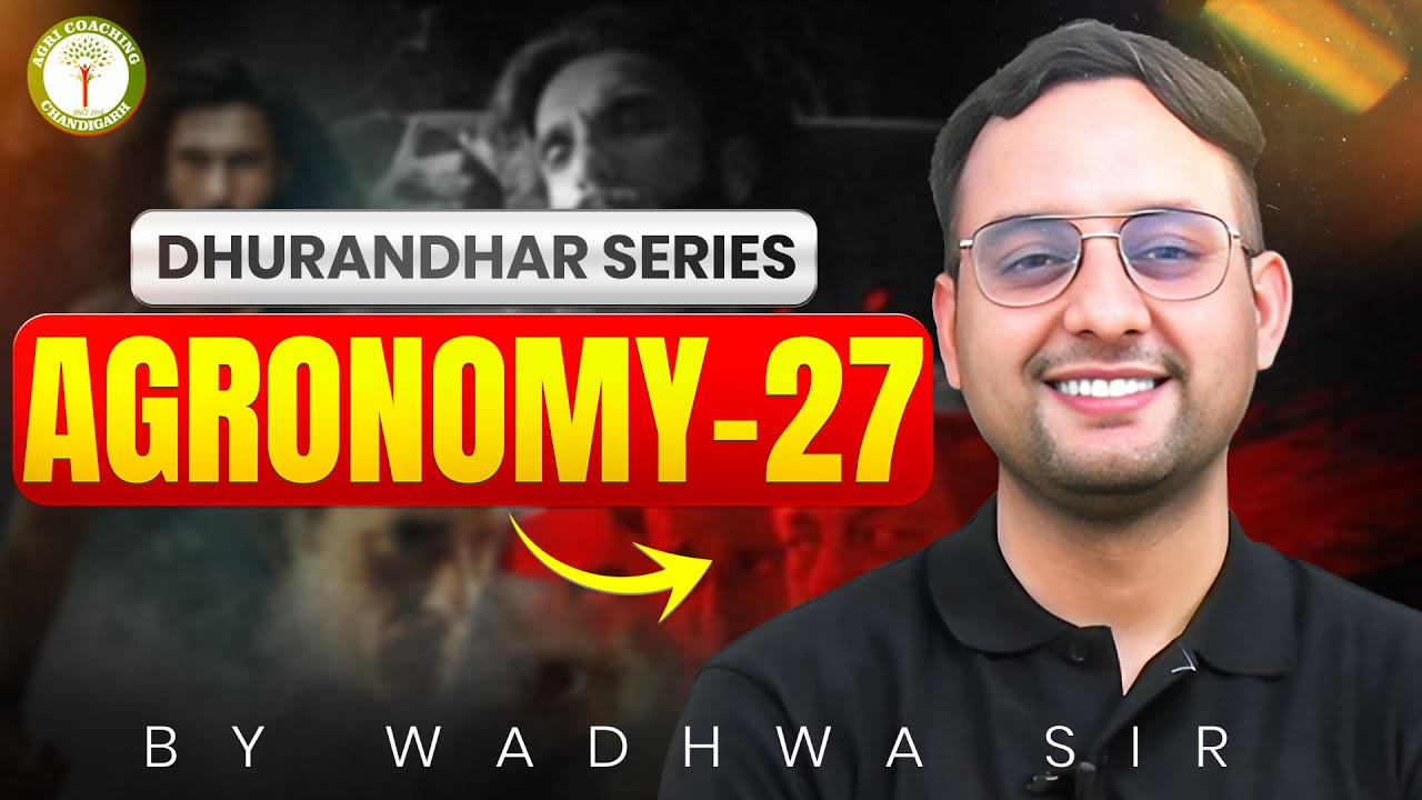 Dhurandhar Series 🔥 Agronomy-27 | Exam Mein Aane Wale Topics | Wadhwa Sir