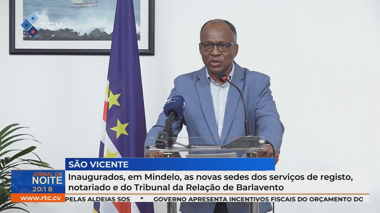 Mindelo inaugura sedes de registo, notariado e Tribunal da Relação