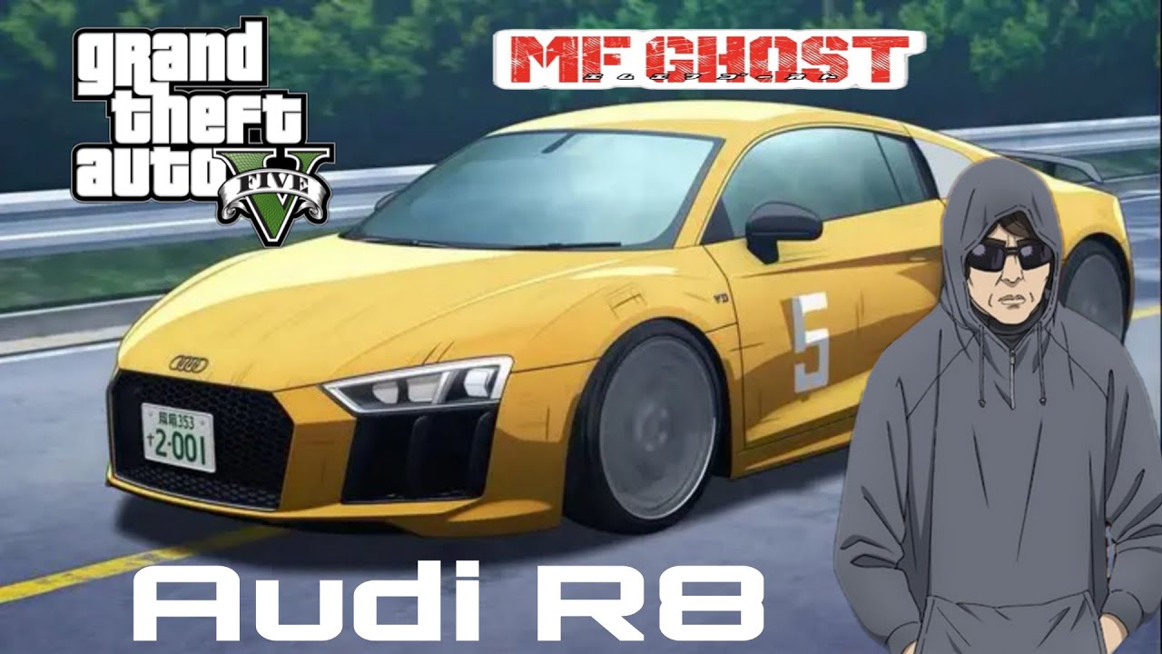 MF GHOST DANS GTA5 : COMMENT AVOIR LA AUDI R8 V10 DE YUDAI SAKAMOTO - Mrjksaw