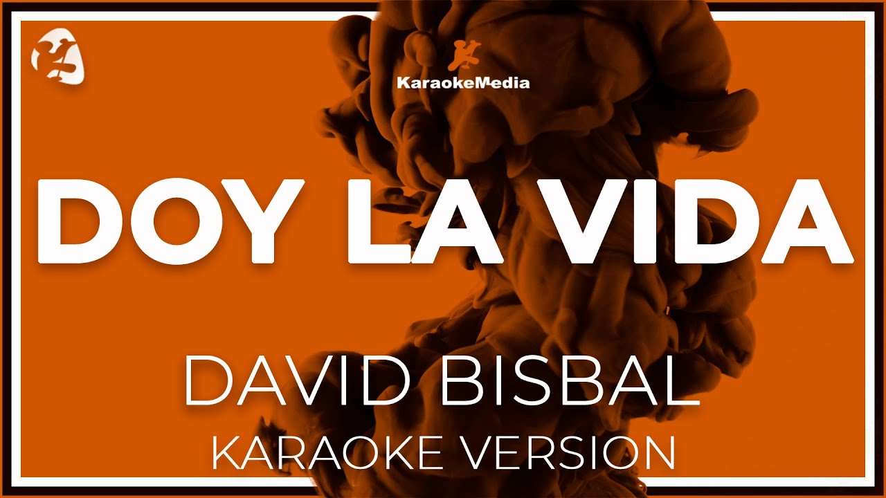 David Bisbal - Doy La Vida LETRA (Instrumental KARAOKE)