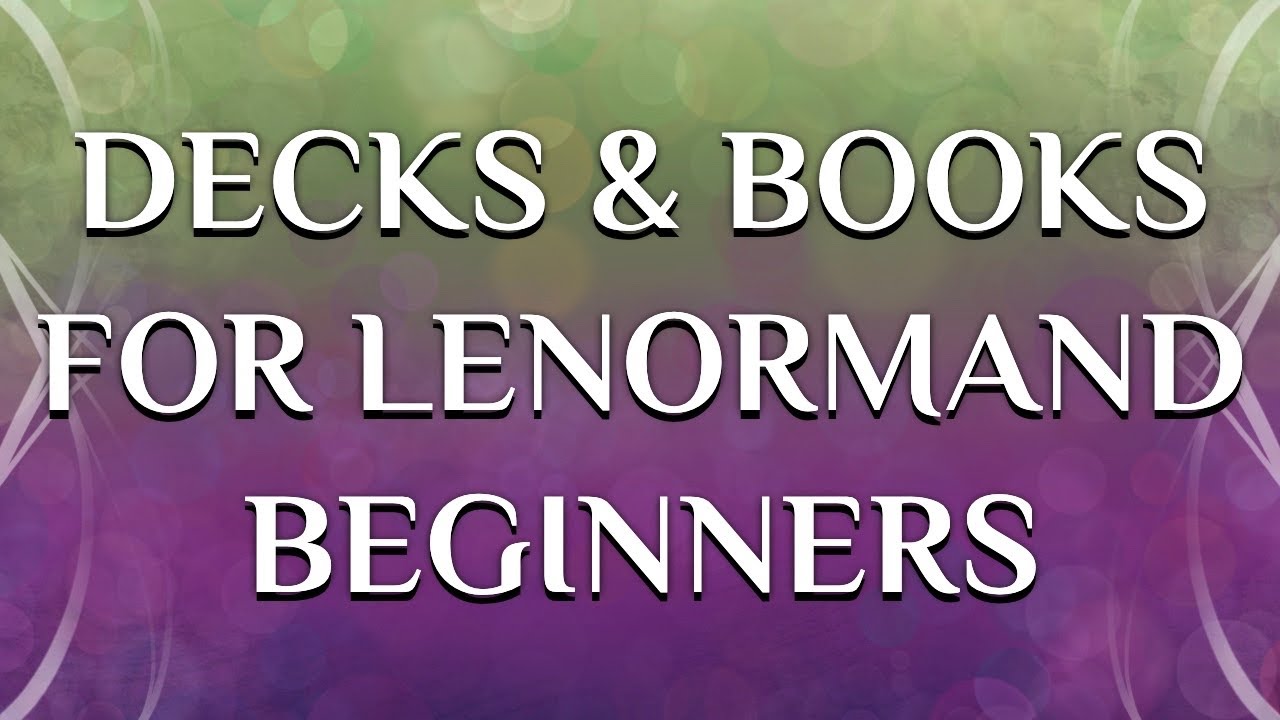Decks & Books for Lenormand Beginners ✨