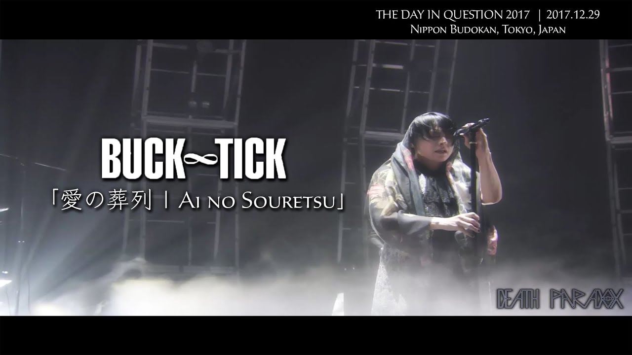 BUCK-TICK  -「愛の葬列 | Ai no Souretsu」[LIVE HD] [Sub Esp/Eng]
