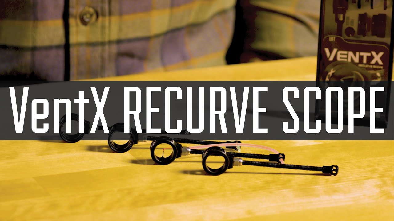 Introducing the VentX recurve scope