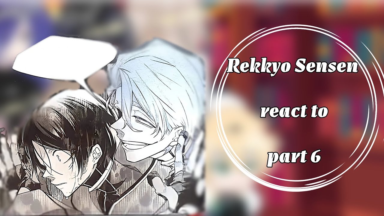 Rekkyou Sensen React To ...part 6 || Ship || Au, Oc || #rekkyosensen || by: Jun ||