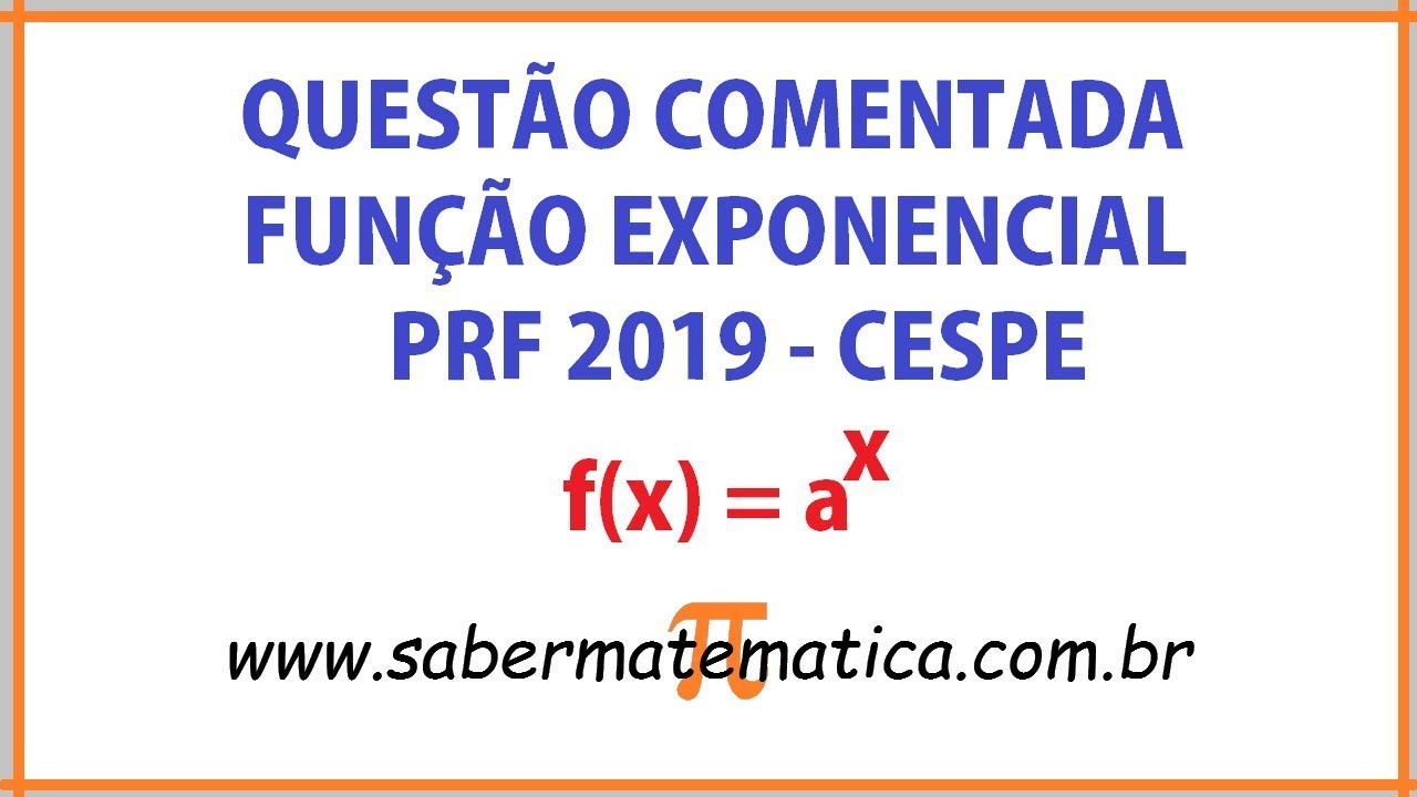 QUESTÃO SOBRE FUNÇÃO EXPONENCIAL (PRF 2019 - CESPE)
