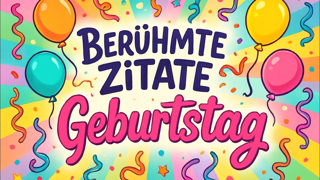 Berühmte Zitate Geburtstag: 100 Schönste Sprüche zum Feiern