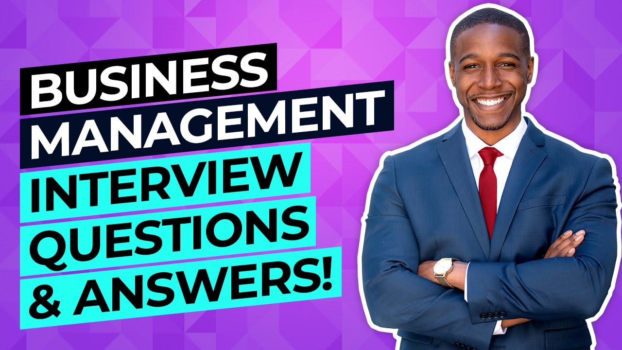 BUSINESS MANAGEMENT Interview Questions And Answers! (How to PASS your Management Job Interview!)