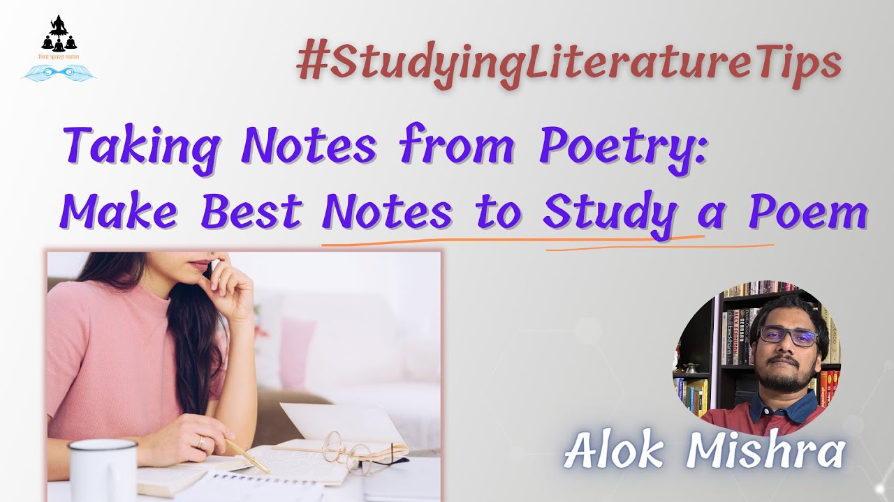 Taking Notes from Poetry – Best Methods to Make Notes from a Poem to use for Studies & Examinations