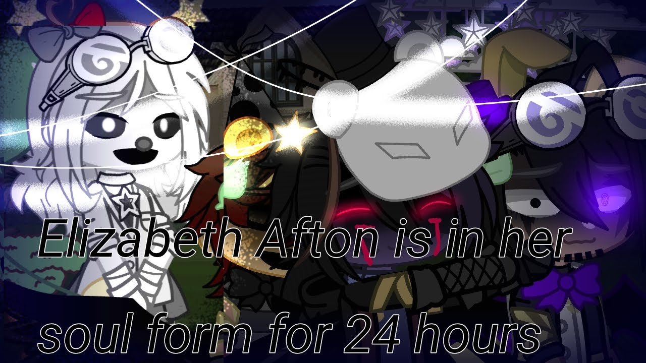 Elizabeth Afton stuck in her soul form for 24 hours// Fathers' day special 💫🏳️‍🌈👑