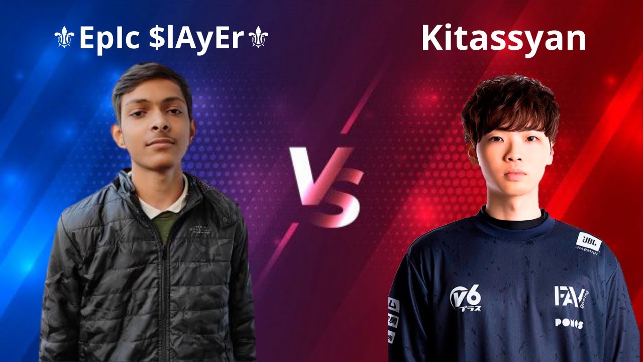 ⚜️EpIc $lAyEr⚜️  vs Kitassyan