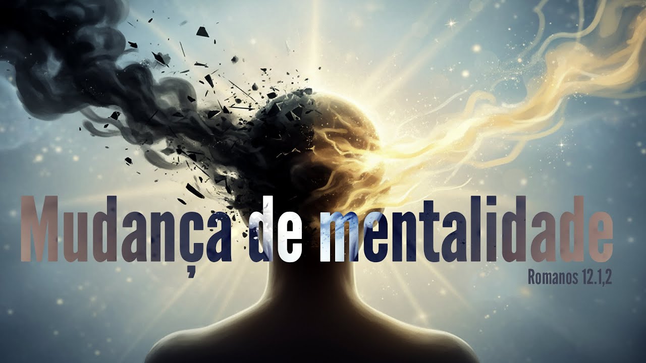Mudança de Mentalidade // Pr. Domingos Jardim