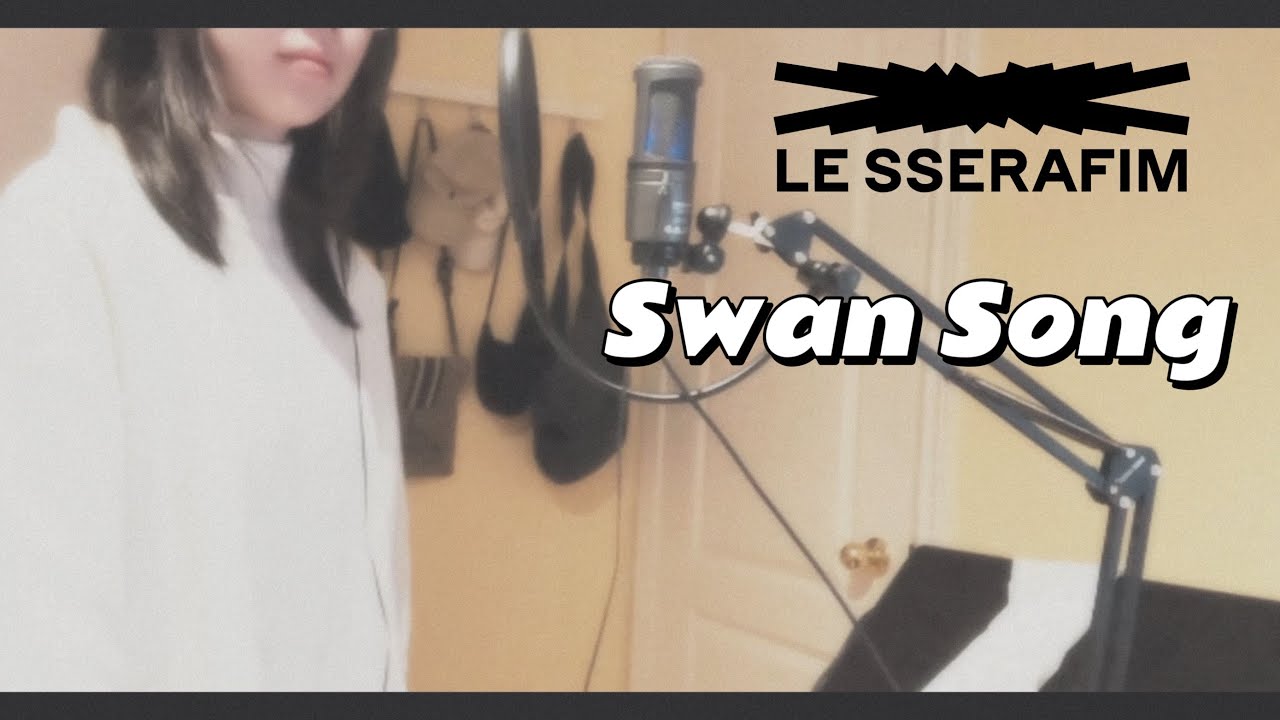 [ LESSERAFIM ] Swan Song - cover