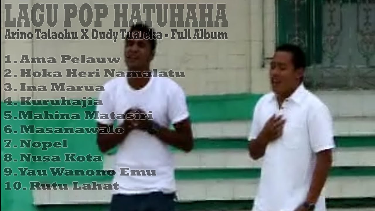 Lagu Pop Hatuhaha Full Album - Arino Talaohu X Dudy Tualeka