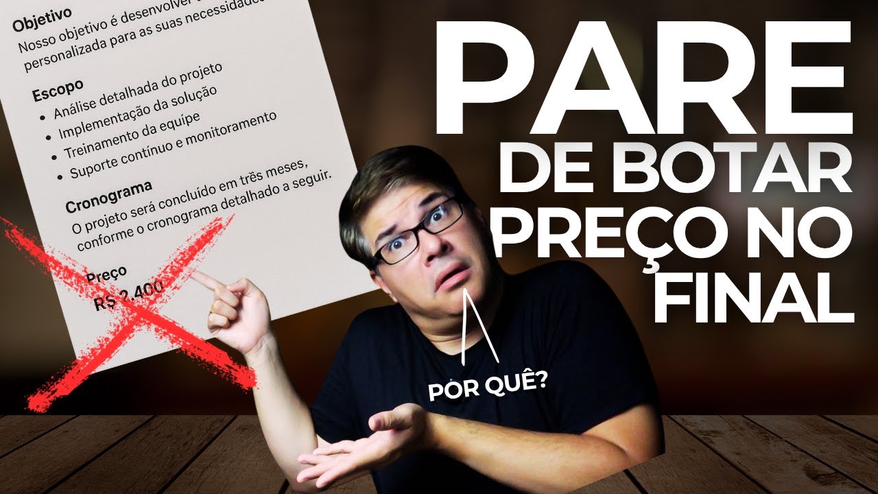 PARE de Colocar o Pre&ccedil;o no Final da Proposta!