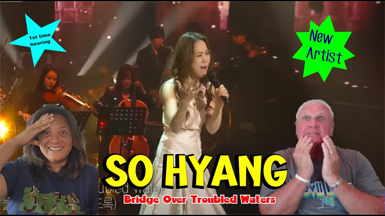Music Reaction | First time Reaction So Hyang - Bridge Over Trouble Waters