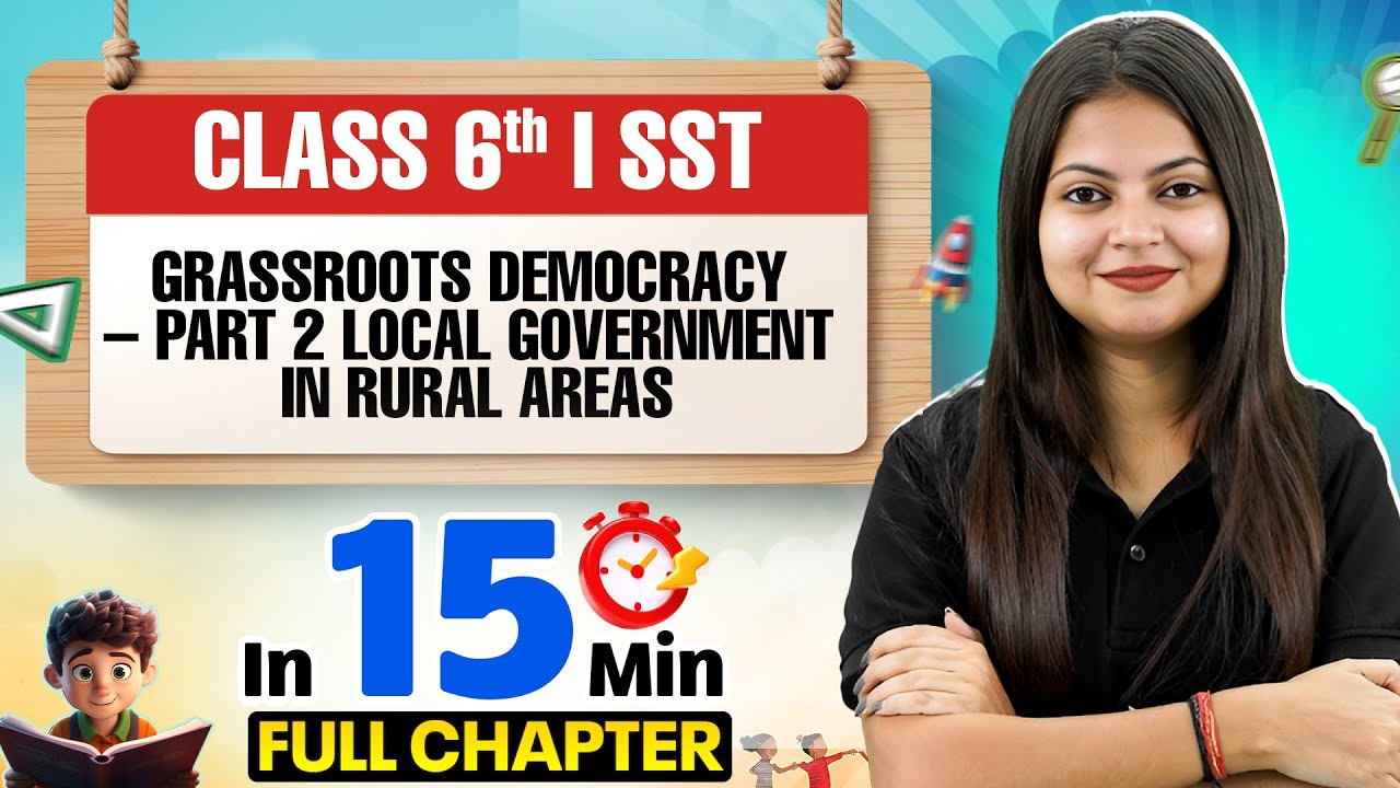 Grassroots Democracy – Part 2 SST Class 6 || Complete Chapter In 15 Minutes 🎯