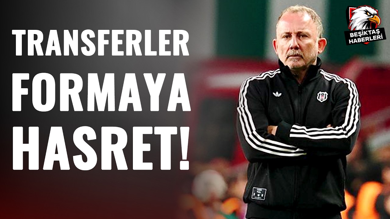 Beşiktaş'ın Devre Arası Transferleri, Sergen Yalçın'dan Geçer Not Alamadı!