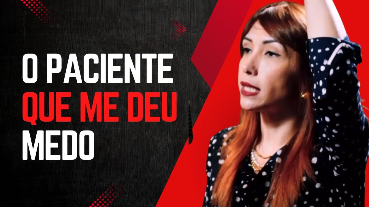 O paciente que me deu medo! - Beatriz Brandão 