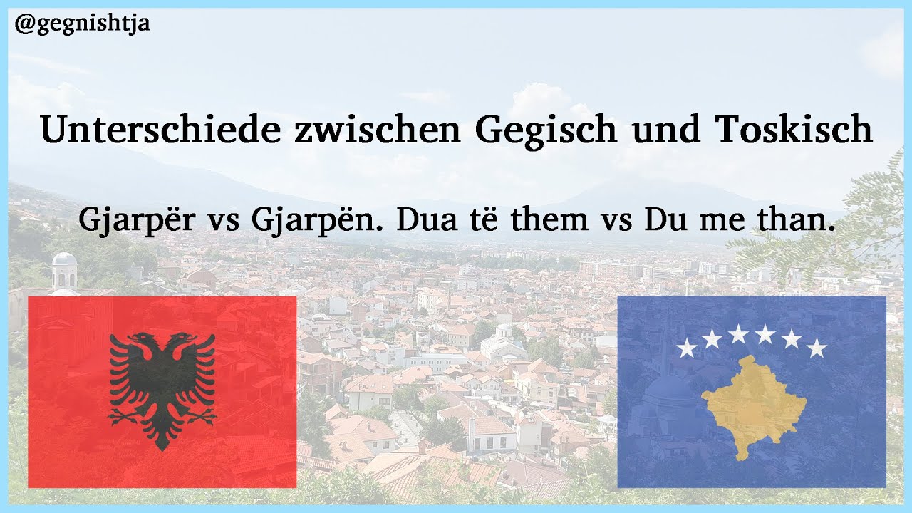 Unterschiede zwischen Gegisch und Toskisch (Teil 1) | Kuqi-Institut