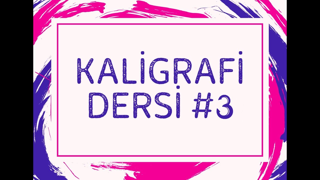 Kaligrafi Dersi #3