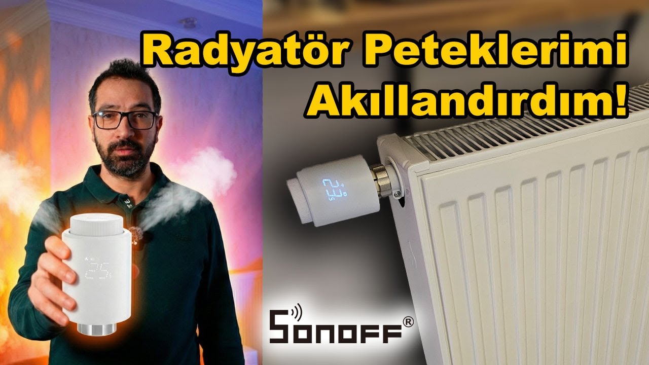 Petekler Artık Kendi Çalışıyor! Sonoff Akıllı Termostatik Radyatör Vanası