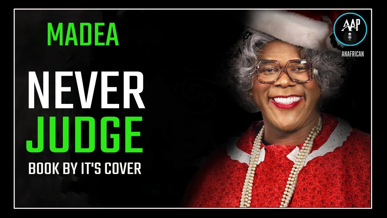 DON'T JUDGE A BOOK BY ITS COVER || MADEA || NEVER JUDGE TOO QUICKLY