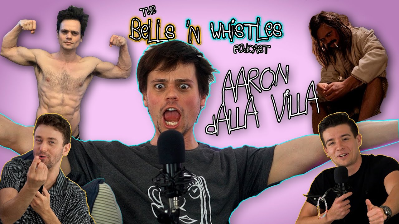 TAKING OVER HOLLYWOOD w/ Aaron Dalla Villa (Pledge, Alpha Rift) | The Bells 'N Whistles Podcast