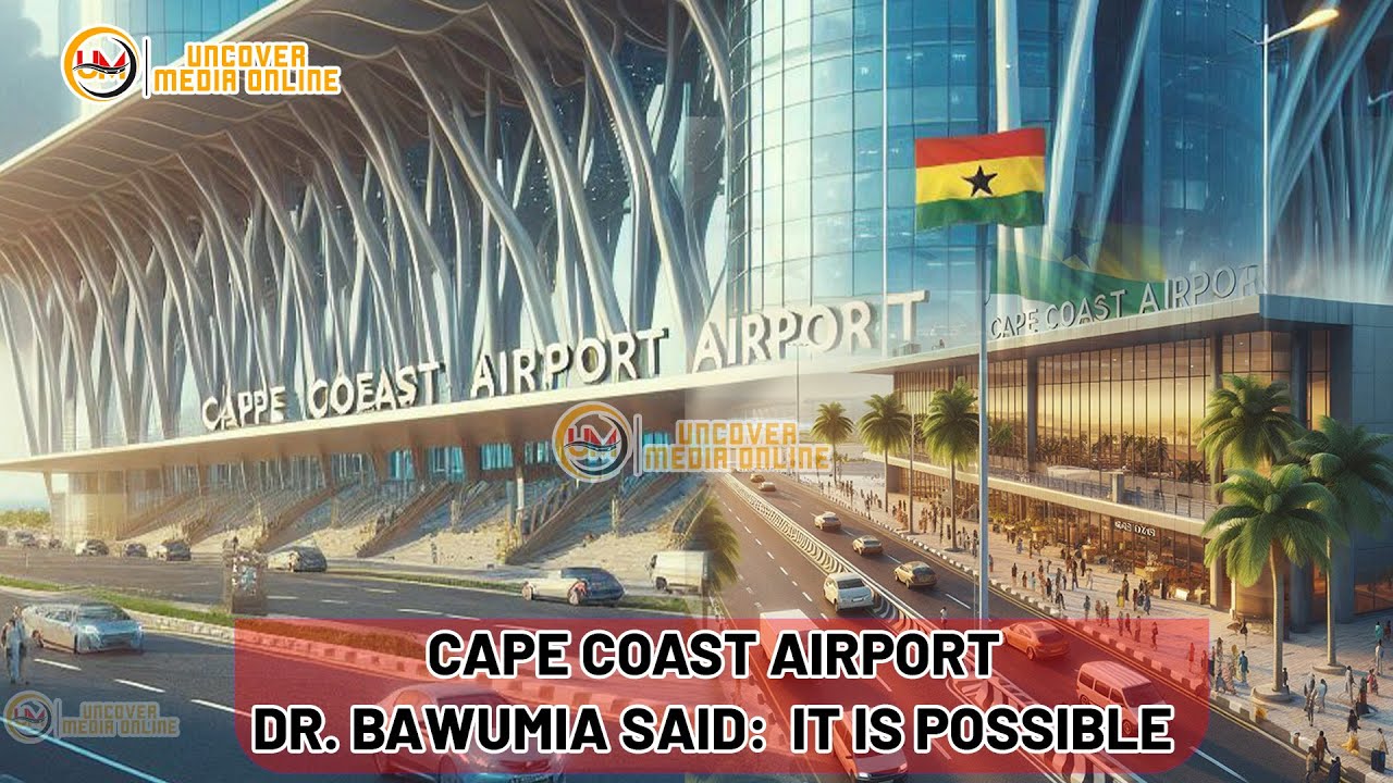 Cape Coast Airport Project: It Is Possible For Peoples of Cape Coast- Dr. Mahamudu Bawumia
