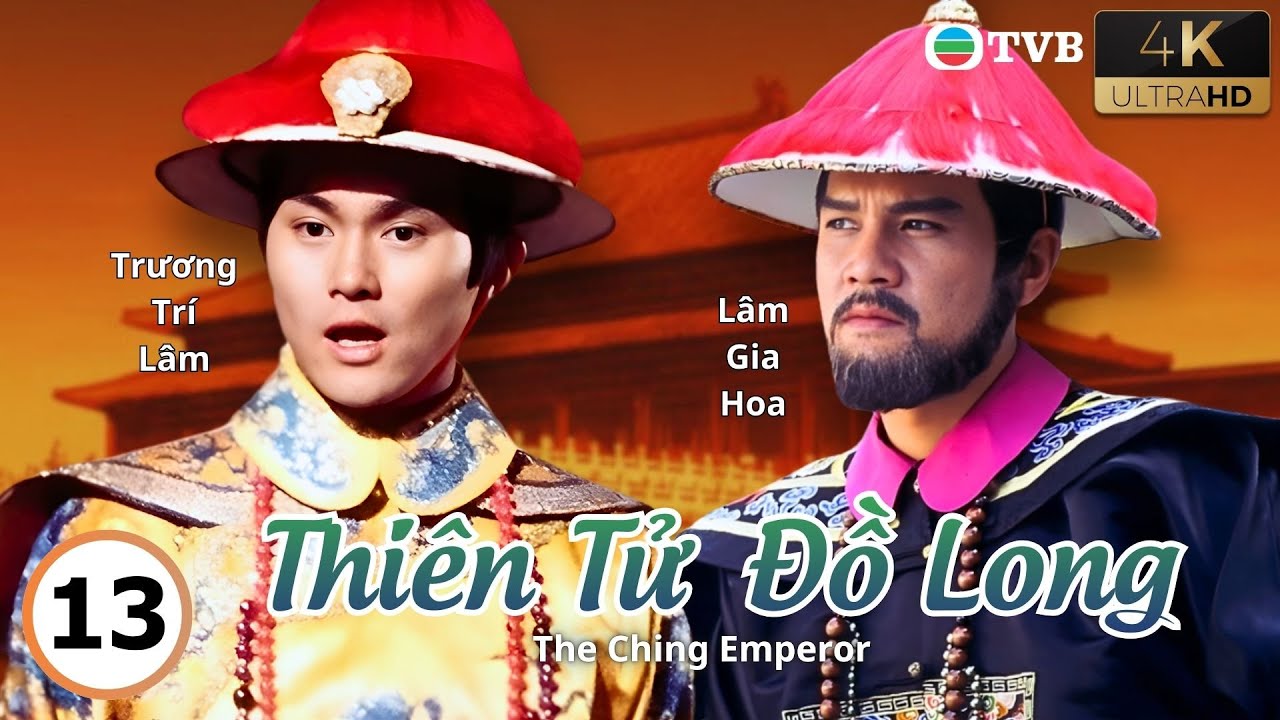 Phim TVB lồng tiếng Thiên Tử Đồ Long 4K 13/20 | Trương Trí Lâm, Lương Tiểu Băng | 1994
