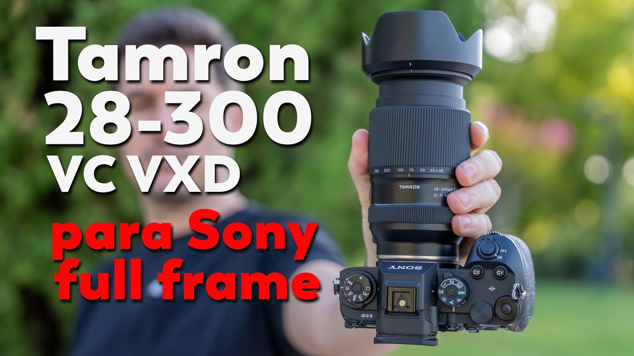 Tamron 28-300 | Un 10X para Sony E full frame 🚀